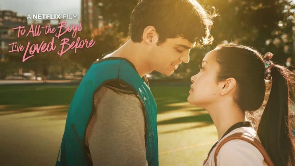 10 Best Romantic Movies On Netflix To Watch With Your Loved One 4 to all the boys ive loved before