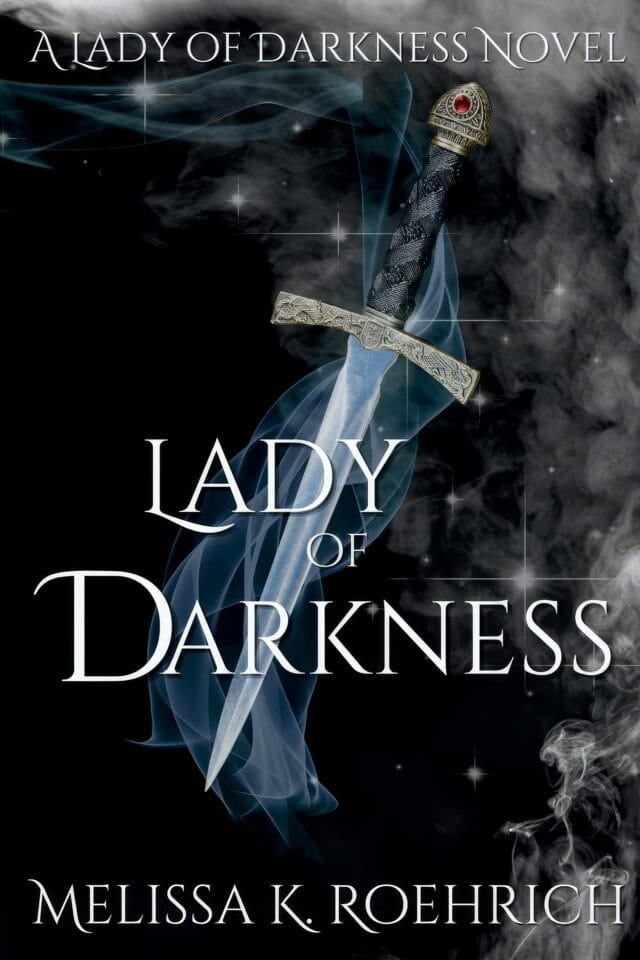 Lady of Darkness by Melissa K. Roehrich