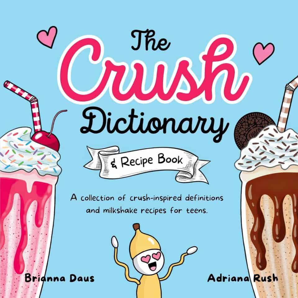 The Crush Dictionary & Recipe Book by Brianna Daus: A Guide to Crushes & Desserts 2 Chocolate milkshake recipe book cover showcasing colorful, milkshake-themed illustrations and playful fonts, perfect for teens interested in fun, crush-inspired milkshake recipes.